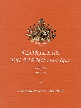 Illustration de FLORILÈGE DU PIANO CLASSIQUE par C. et G. MEUNIER - Vol. 1 : débutant