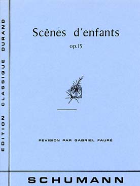 Illustration de Scènes d'enfants op. 15 - Ed. Durand (rév. Fauré)