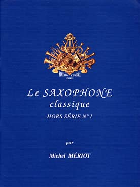 Illustration de Le SAXOPHONE CLASSIQUE par Mériot et Classens - Vol. Hors-Série N° 1