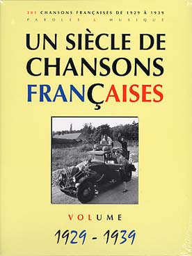 Illustration de UN SIÈCLE DE CHANSONS FRANCAISES (paroles, musique et accords sans piano) - 300 chansons de 1929 à 1939
