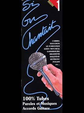 Illustration de SI ON CHANTAIT : recueil 100 % tubes, 38 titres par volume (V/G) - Vol. 1