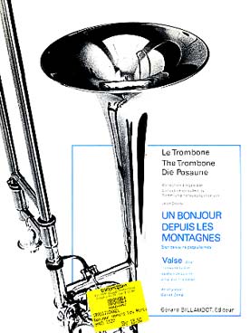 Illustration de Un Bonjour depuis les montagnes, valse pour trombone solo, 2 trompettes, cor et trombone basse (tr. Zemp)