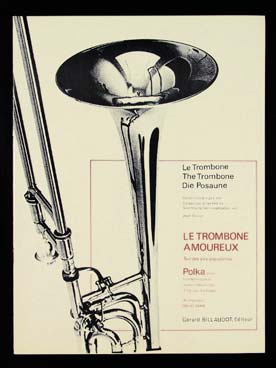 Illustration de Le Trombone amoureux, polka pour trombone solo, 2 trompettes, cor et trombone basse (tr. Zemp, C + P)