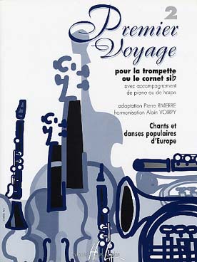 Illustration de PREMIER VOYAGE : Chants et danses populaires d'Europe arrangés pour trompette ou cornet si b et piano - Vol. 2