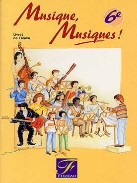 Illustration de MUSIQUE, MUSIQUES Classe de 6e : - Livret de l'élève seul