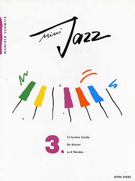 Illustration de Mini-Jazz N° 3 : 13 pièces faciles pour piano 6 mains