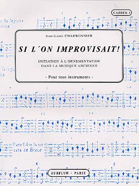 Illustration de Si l'on improvisait : initiation à l'ornementation dans la musique ancienne pour tous instruments