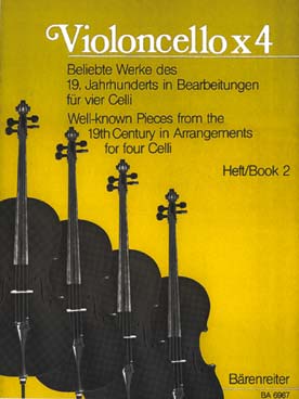 Illustration de VIOLONCELLO PAR 4 : Beliebte Werke des 19 Jahrhunderts pour 4 violoncelles - Vol. 2