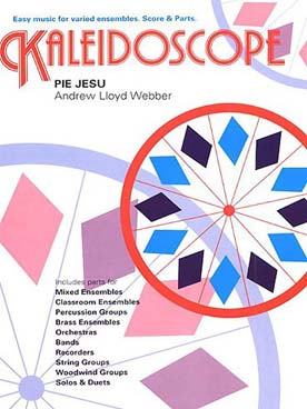Illustration de KALEIDOSCOPE : musique facile d'ensemble variable pour tous instruments - N° 31 : LLOYD Webber A Pie Jesu