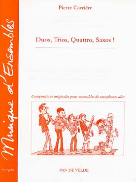 Illustration de Duos, trios, quattro, Saxos ! Compositions originales pour ensemble de saxos alto (pochette de 4 conducteurs)