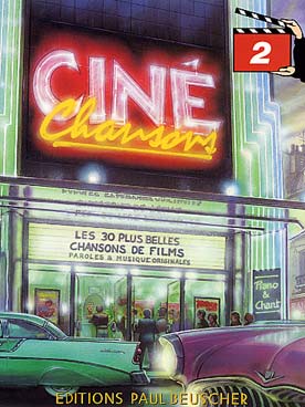 Illustration de CINÉ-CHANSONS : les 30 plus belles chansons de film (P/V/G) - Vol. 2