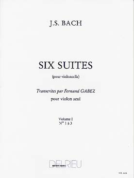 Illustration de 6 Suites pour violoncelle transcrites pour violon - éd. Delrieu N° 1 à 3 (tr. Gabez)