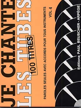 Illustration de JE CHANTE LES TUBES : paroles seules avec accords pour tous instruments - Vol. 4