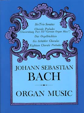 Illustration de Musique pour orgue : 6 Trio sonates, le livre d'orgue, 6 chorales et 18 préludes chorales