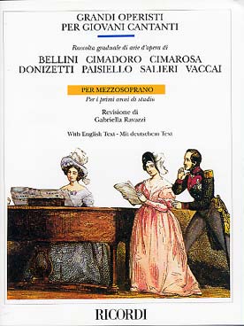 Illustration de GRANDS OPÉRAS POUR JEUNES CHANTEURS - Mezzo : 8 airs d'opéras de Bellini, Cimadoro, Cimarosa, Donizetti, Paisiello, Salieri, Vaccai
