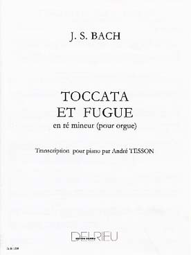 Illustration de Toccata et fugue BWV 565 en ré m - éd. Delrieu (tr. André Tesson)
