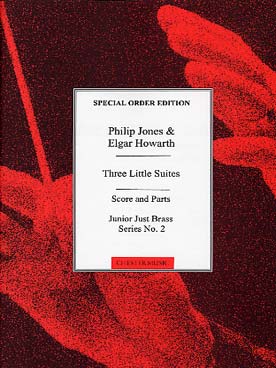 Illustration de JUNIOR JUST BRASS : musique facile pour ensemble de cuivres variable (C + P) - N° 2 : JONES/HOWARTH 3 Petites suites (2 trompettes, cor et 2 trombones)