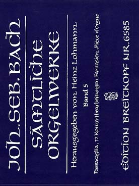 Illustration de Œuvre complète pour orgue (Breitkopf) - Vol. 5 : Passacaille, 12 Transcriptions de concert, Fantaisies, Pièces d'orgue