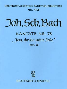 Illustration de Cantate BWV 78 Jesu, der du meine Seele pour Soli SATB - Chœur SATB - 1.2.0.0 - 1.0.0.0 - cordes - bc  - Conducteur