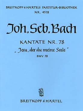 Illustration de Cantate BWV 78 Jesu, der du meine Seele pour Soli SATB - Chœur SATB - 1.2.0.0 - 1.0.0.0 - cordes - bc  - Conducteur