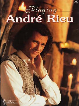 Illustration de Playing André Rieu : arrangements de Chostakovitch, Strauss, Waldteufel...