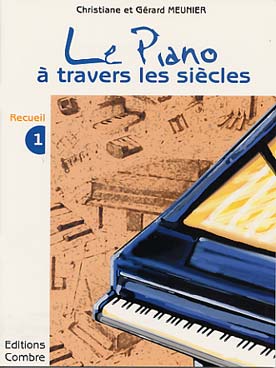 Illustration de Le PIANO A TRAVERS LES SIÈCLES par Christiane et Gérard Meunier - Vol. 1