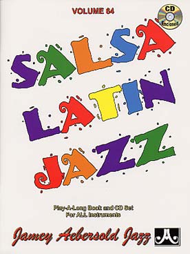Illustration de AEBERSOLD : approche de l'improvisation jazz tous instruments - Vol. 64 : Salsa/Latin jazz classics