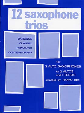 Illustration de 12 SAXOPHONES TRIOS (tr. Gee) : baroque, classique, romantique, contemporain