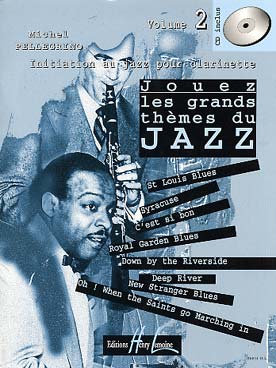 Illustration de Jouez les grands thèmes du jazz : initiation au jazz avec CD play-along - Vol. 2 : St Louis Blues, Deep River, Syracuse, When the Saints, Down by the riverside...