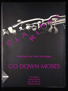 Illustration de GO DOWN MOSES, arr. Reinshagen pour quatuor de clarinettes : 2 si b, 1 alto ou si b, 1 basse (C + P)