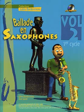 Illustration de Ballade en saxophones : morceaux progressifs de styles variés, en solo, duo, quatuor, avec CD play-along - Vol. 2 (1er cycle)