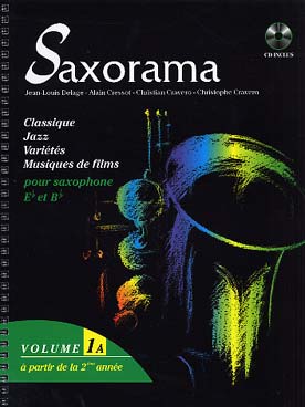 Illustration de SAXORAMA, par Delage/Cressot/Cravero : Répertoire classique, jazz, musique de film et variétés, avec CD play-along - Vol. 1 A (saxo si b ou mi b)