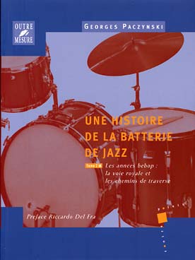 Illustration de Une Histoire de la batterie jazz - Vol. 2 : années be bop