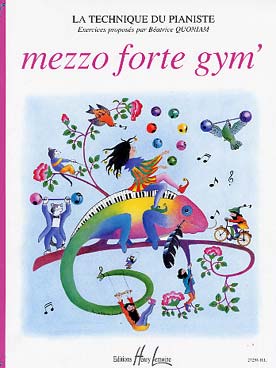 Illustration de La TECHNIQUE DU PIANISTE : exercices proposés par Béatrice Quoniam - Mezzo forte gym'