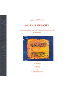 Illustration de Devenir musicien : pédagogie moderne pour le 1er cycle de formation musicale - CD du Vol. 4 : chants et commentaires
