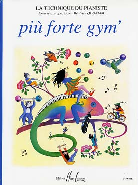 Illustration de La TECHNIQUE DU PIANISTE : exercices proposés par Béatrice Quoniam - Piu forte gym'