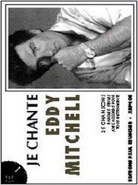 Illustration de JE CHANTE LES GRANDS INTERPRETES: paroles seules et accords pour tous instruments - Eddy Mitchell