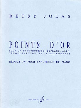 Illustration de Points d'or pour un saxophoniste (soprano, alto, ténor et baryton) et 15 instruments, réd. piano