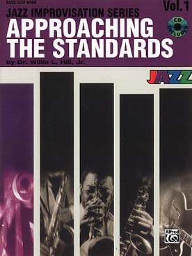 Illustration de APPROACHING THE STANDARDS, 8 standards jazz : thème, exemple d'improvisation, exercices, gammes et accords, avec CD - Vol. 1 clé de fa
