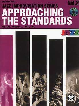 Illustration de APPROACHING THE STANDARDS, 8 standards jazz : thème, exemple d'improvisation, exercices, gammes et accords, avec CD - Vol. 2 clé de fa