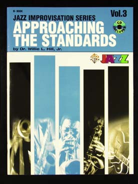 Illustration de APPROACHING THE STANDARDS, 8 standards jazz : thème, exemple d'improvisation, exercices, gammes et accords, avec CD - Vol. 3 en si b
