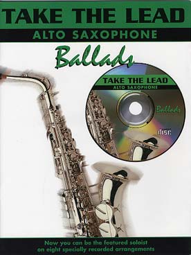 Illustration de TAKE THE LEAD : arrangements de thèmes célèbres - Ballads (saxo alto)