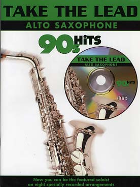 Illustration de TAKE THE LEAD : arrangements de thèmes célèbres - 90's hits (saxo alto)