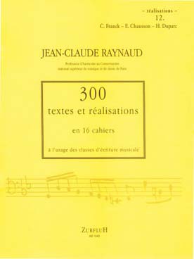 Illustration de 300 Textes et réalisations Vol. 12 : C. Franck, E. Chausson, Duparc - Réalisations