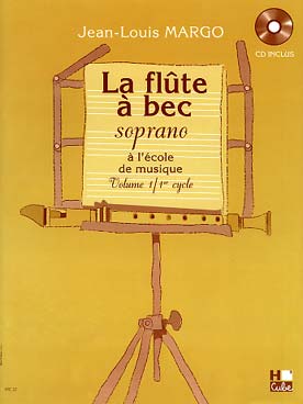 Illustration de La Flûte à bec à l'école de musique, avec CD écoute et play-along - Vol. 1 : soprano