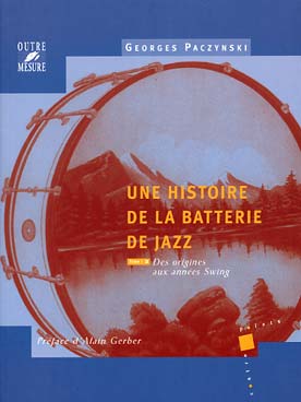Illustration de Une Histoire de la batterie jazz - Vol. 1