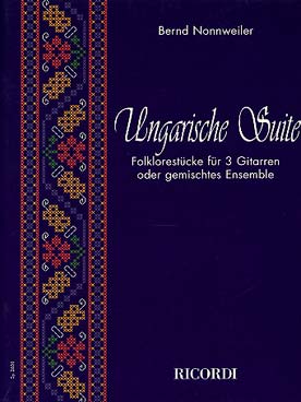 Illustration de Ungarische suite : pièces folkloriques pour 3 guitares ou ensemble mixte (avec flûte à bec)