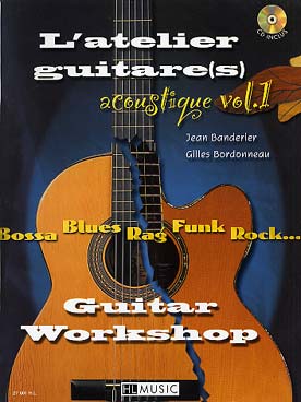Illustration de L'Atelier guitare(s) : bossa, blues, rag, funk, rock, pour 1 ou 2 guitares avec CD play-along (solfège/tablature) - Acoustique Vol. 1