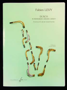 Illustration de Durch im memoriam Gérard Grisey pour quatuor de saxophones