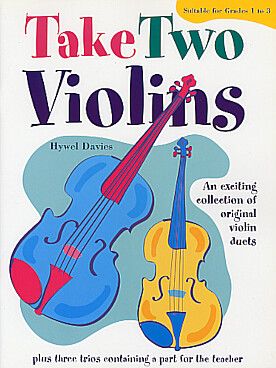 Illustration de Take two violins : 13 duos et 3 trios comprenant une partie pour le professeur